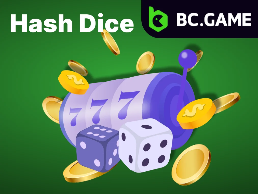 What are the benefits of BC.Game Hash Dice?